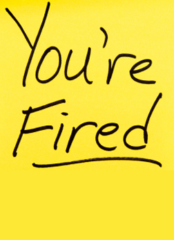 You' re Fired!